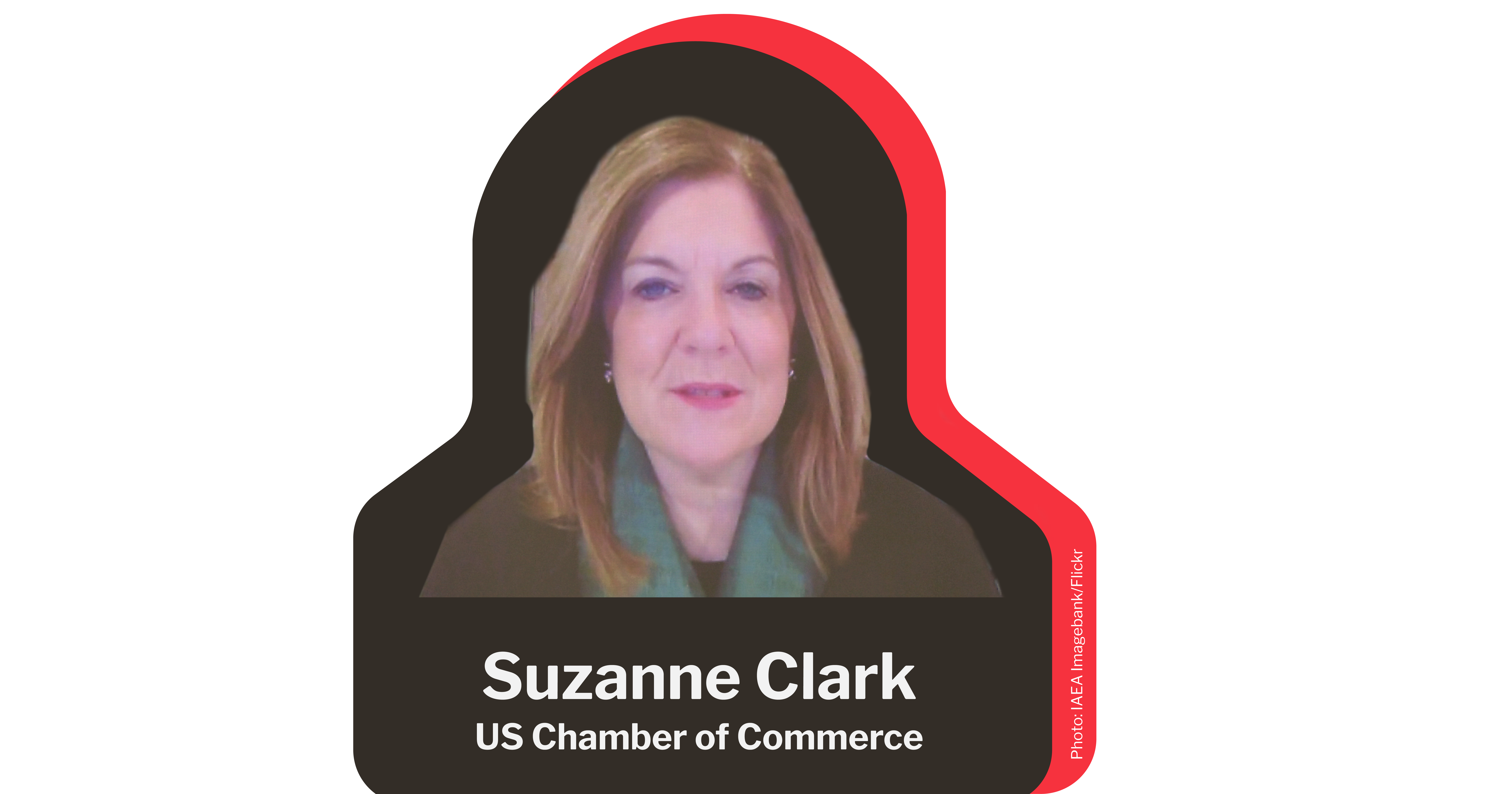 U.S. Chamber of Commerce President and CEO Suzanne Clark