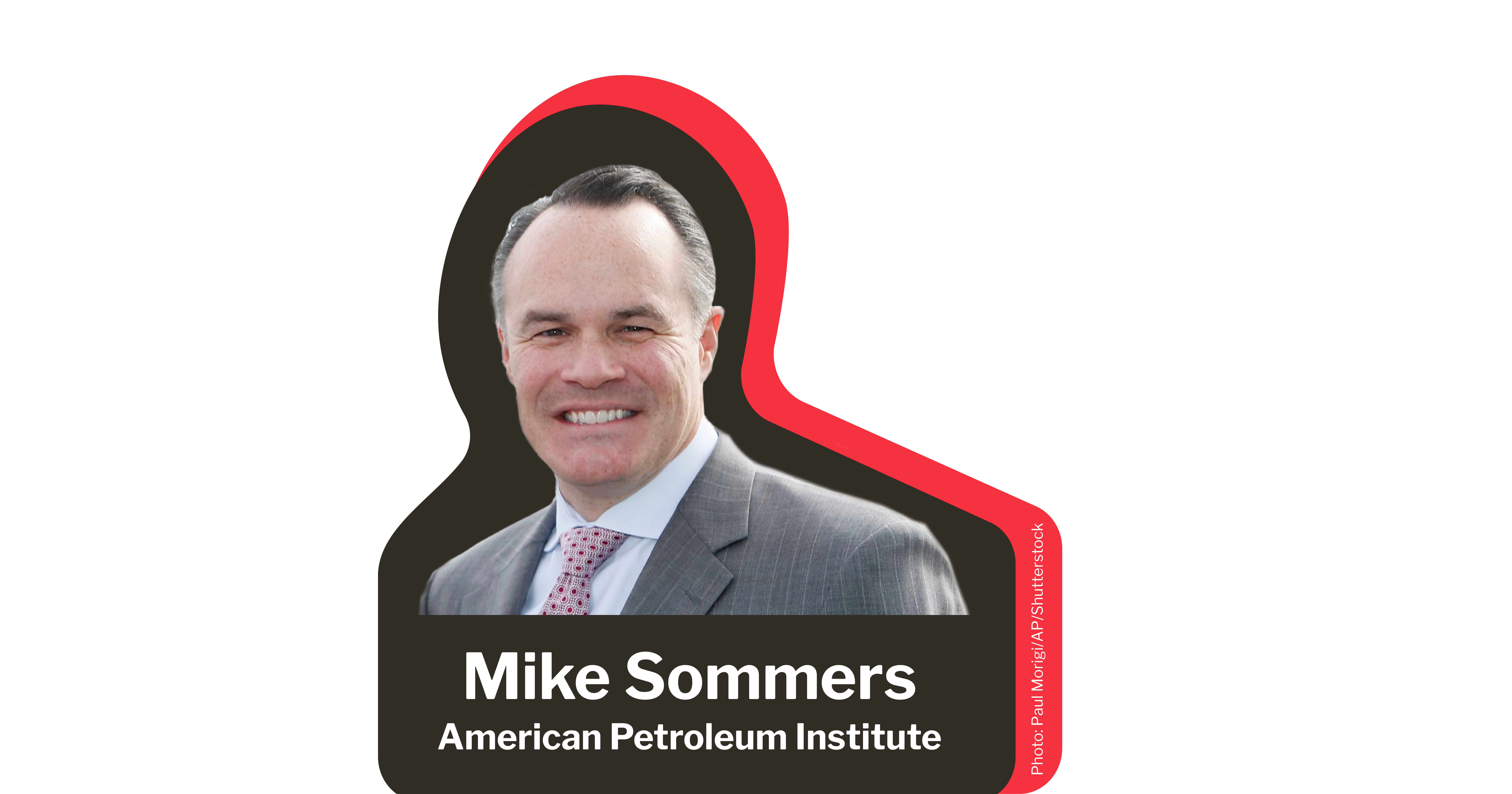 American Petroleum Institute President Mike Sommers